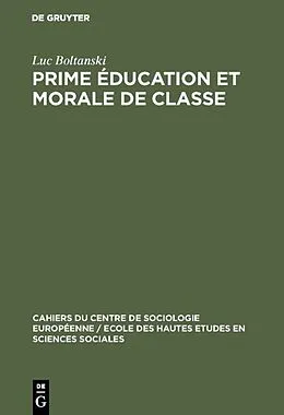 PDF Prime éducation et morale de classe von Luc Boltanski