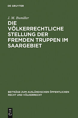 E-Book (pdf) Die völkerrechtliche Stellung der fremden Truppen im Saargebiet von J. M. Bumiller