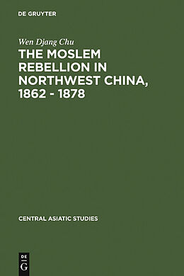 eBook (pdf) The Moslem rebellion in northwest China, 1862 - 1878 de Wen Djang Chu