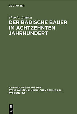 E-Book (pdf) Der badische Bauer im achtzehnten Jahrhundert von Theodor Ludwig