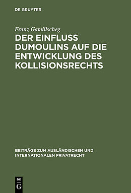 E-Book (pdf) Der Einfluß Dumoulins auf die Entwicklung des Kollisionsrechts von Franz Gamillscheg