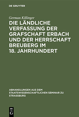 E-Book (pdf) Die ländliche Verfassung der Grafschaft Erbach und der Herrschaft Breuberg im 18. Jahrhundert von German Killinger