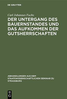 E-Book (pdf) Der Untergang des Bauernstandes und das Aufkommen der Gutsherrschaften von Carl Johannes Fuchs