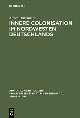 E-Book (pdf) Innere Colonisation im Nordwesten Deutschlands von Alfred Hugenberg