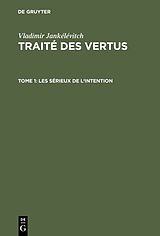 eBook (pdf) Vladimir Jankélévitch: Traité des vertus / Les sérieux de l'intention de Vladimir Jankélévitch