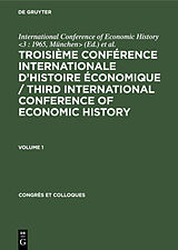 E-Book (pdf) Troisième Conférence Internationale dHistoire Économique / Third... / Troisième Conférence Internationale dHistoire Économique / Third.... Volume 1 von 