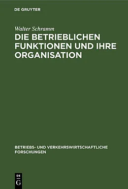 PDF Die betrieblichen Funktionen und ihre Organisation von Walter Schramm