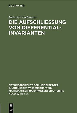 E-Book (pdf) Die Aufschließung von Differentialinvarianten von Heinrich Liebmann
