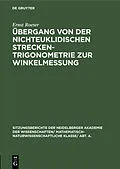 E-Book (pdf) Übergang von der nichteuklidischen Streckentrigonometrie zur Winkelmessung von Ernst Roeser