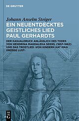 Kartonierter Einband Ein neuentdecktes geistliches Lied Paul Gerhardts von Johann Anselm Steiger
