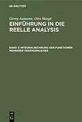 E-Book (pdf) Integralrechnung der Funktionen mehrerer Veränderlicher von Georg Aumann, Otto Haupt