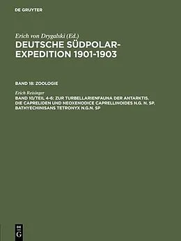 E-Book (pdf) Zur Turbellarienfauna der Antarktis. Die Capreliden und Neoxenodice Caprellinoides N.G. N. SP. Bathyechinisans tetronyx N.G.N. SP von Erich Reisinger