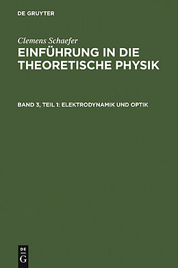E-Book (pdf) Clemens Schaefer: Einführung in die theoretische Physik / Elektrodynamik und Optik von Clemens Schaefer