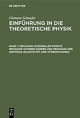 E-Book (pdf) Mechanik materieller Punkte, Mechanik starrer Körper und Mechanik der Kontinua (Elastizität und Hydrodynamik) von Clemens Schaefer