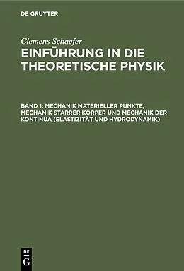 E-Book (pdf) Mechanik materieller Punkte, Mechanik starrer Körper und Mechanik der Kontinua (Elastizität und Hydrodynamik) von Clemens Schaefer