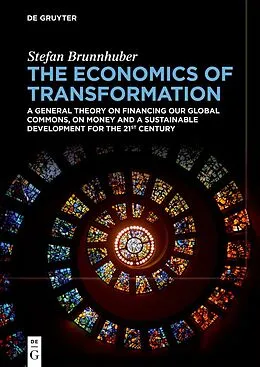 E-Book (epub) The Economics of Transformation von Stefan Brunnhuber