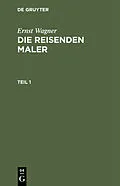 E-Book (pdf) Die reisenden Maler. Teil 1 von Ernst Wagner