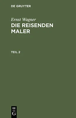 E-Book (pdf) Die reisenden Maler. Teil 2 von Ernst Wagner