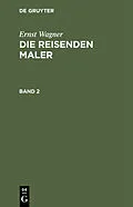 E-Book (pdf) Die reisenden Maler. Band 2 von Ernst Wagner
