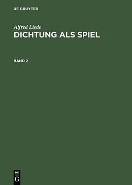 E-Book (pdf) Dichtung als Spiel. Band 2 von Alfred Liede