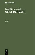 E-Book (pdf) Geist der Zeit. Teil 1 von Ernst Moritz Arndt