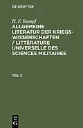 E-Book (pdf) Allgemeine Literatur der Kriegswissenschaften / Littérature universelle des sciences militaires. Band 2 von H. F. Rumpf