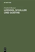 E-Book (pdf) Lessing, Schiller und Goethe von Friedrich Bloemer