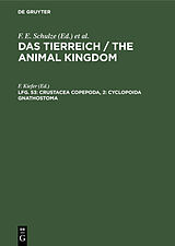 E-Book (pdf) Das Tierreich / The Animal Kingdom / Crustacea copepoda, 2: Cyclopoida gnathostoma von 