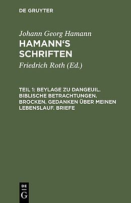 E-Book (pdf) Johann Georg Hamann: Hamanns Schriften / Beylage zu Dangeuil. Biblische Betrachtungen. Brocken. Gedanken über meinen Lebenslauf. Briefe von Johann Georg Hamann