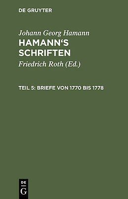 E-Book (pdf) Johann Georg Hamann: Hamanns Schriften / Briefe von 1770 bis 1778 von Johann Georg Hamann