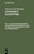 PDF Zwo Recensionen betr. den Ursprung der Sprache. Des Ritters von Rosencreuz letzte Willensmeynung ... von Johann Georg Hamann