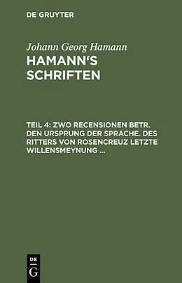 PDF Zwo Recensionen betr. den Ursprung der Sprache. Des Ritters von Rosencreuz letzte Willensmeynung ... von Johann Georg Hamann