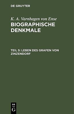 E-Book (pdf) K. A. Varnhagen von Ense: Biographische Denkmale / Leben des Grafen von Zinzendorf von K. A. Varnhagen von Ense
