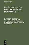 E-Book (pdf) Graf Wilhelm zur Lippe. Graf Matthias von der Schulenburg. König Theodor von Corsica von K. A. Varnhagen von Ense