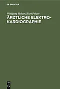 E-Book (pdf) Ärztliche Elektrokardiographie von Wolfgang Holzer, Kurt Polzer