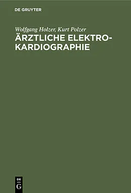 E-Book (pdf) Ärztliche Elektrokardiographie von Wolfgang Holzer, Kurt Polzer