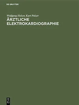 E-Book (pdf) Ärztliche Elektrokardiographie von Wolfgang Holzer, Kurt Polzer