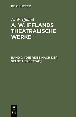 PDF [Die Reise nach der Stadt. Herbsttag] von A. W. Iffland