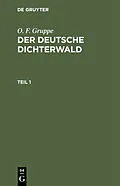 E-Book (pdf) Der deutsche Dichterwald. Teil 1 von O. F. Gruppe