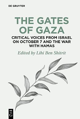 Couverture cartonnée The Gates of Gaza: Critical Voices from Israel on October 7 and the War with Hamas de 