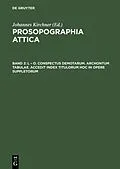 E-Book (pdf) L  O. Conspectus Demotarum. Archontum Tabulae. Accedit index Titulorum hoc in opere suppletorum von Johannes Kirchner