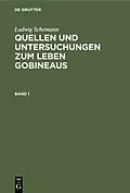 PDF Quellen und Untersuchungen zum Leben Gobineaus. Band 1 von Ludwig Schemann