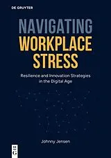 Kartonierter Einband (Kt) Navigating Workplace Stress von Johnny Jensen