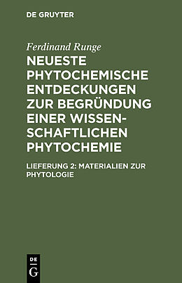 E-Book (pdf) Ferdinand Runge: Neueste phytochemische Entdeckungen zur Begründung... / Materialien zur Phytologie von Ferdinand Runge