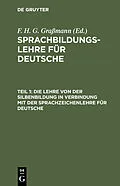 E-Book (pdf) Die Lehre von der Silbenbildung in Verbindung mit der Sprachzeichenlehre für Deutsche von F. H. G. Graßmann