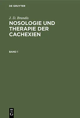 E-Book (pdf) Nosologie und Therapie der Cachexien. Band 1 von Joachim Dietrich Brandis