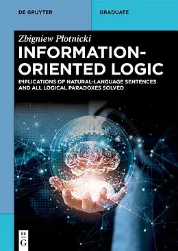 E-Book (epub) Information-Oriented Logic von Zbigniew Plotnicki