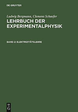 E-Book (pdf) Ludwig Bergmann; Clemens Schaefer: Lehrbuch der Experimentalphysik / Elektrizitätslehre von Ludwig Bergmann, Clemens Schaefer