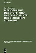 E-Book (pdf) Bibliographie der Stoff- und Motivgeschichte der deutschen Literatur von Kurt Bauerhorst