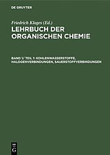 E-Book (pdf) Lehrbuch der organischen Chemie. Systematische organische Chemie / Kohlenwasserstoffe, Halogenverbindungen, Sauerstoffverbindungen von 